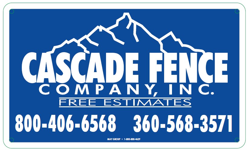 Custom Fence Sign - Cascade Fence 10x6 - 500pc - $3.17ea