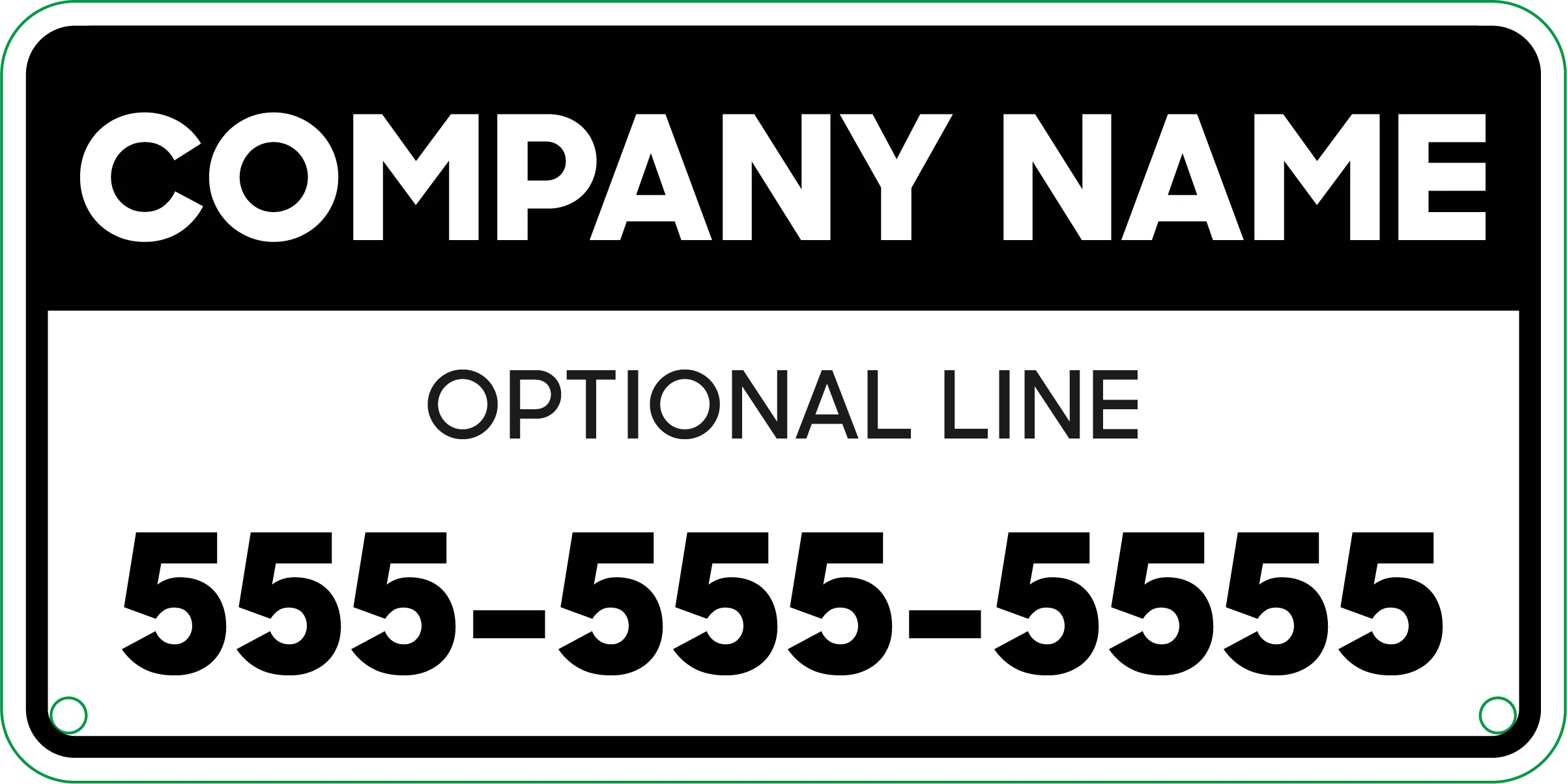 A fence sign with a green border and white text that includes a placeholder for a company name and an optional line of text below.