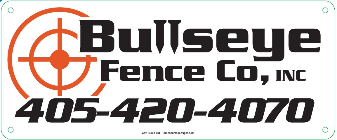 Custom Fence Sign - Bullseye Fence 12x5 - Qty 100 @ 5.12