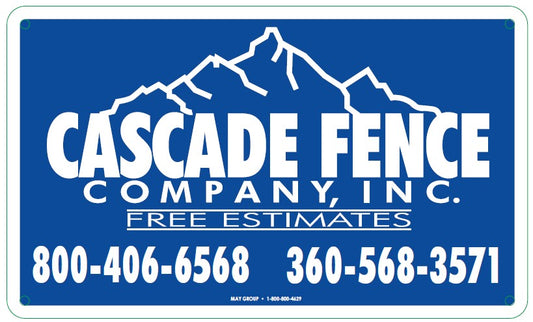 Custom Fence Sign - Cascade Fence 10x6 - 500pc - $3.17ea